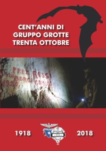 Cent’anni del gruppo Grotte dell’Associazione XXX Ottobre